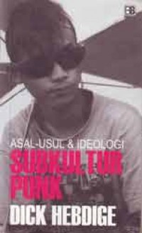 Asal - Usul & Ideologi Subkultur Punk