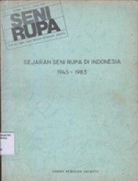 Berkala Seni Rupa No.5 - Maret 1984: Sejarah Seni Rupa Di Indonesia 1945 - 1983