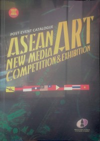 Asean New Media Art Competition & Exhibition: Post-Event Catalogue