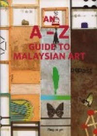 AN A-Z Guide To Malaysian Art