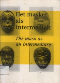 Het masker als intermediair [Tha mask as an intermediary]
The mask as an intermediary