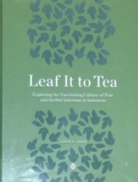 Leaf It to Tea: Exploring the Fascinating Culture of Teas and Herbal Infusions in Indonesia