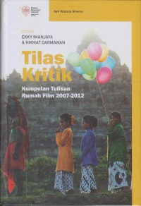 Tilas Kritik : Kumpulan Tulisan Rumah Film 2007-2012