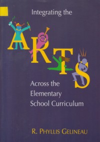 Intergrating the Arts Across the Elementry School Curriculum
