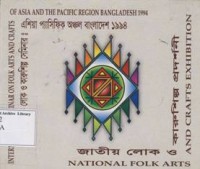 International Seminar On Folk Arts And Crafts Of Asia And The Pacific Region Bangladesh 1994 : National Folk Arts And Crafts Exhibition