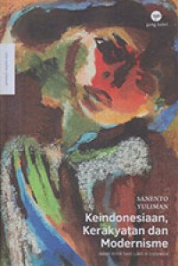 Keindonesiaan, Kerakyatan dan Modernisme dalam Kritik Seni Lukis di Indonesia