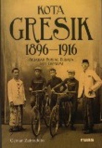 Image of Kota Gresik 1896-1916 Sejarah  Sosial Budaya Dan Ekonomi