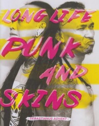 Long Life Punk and Skins