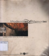 Modernities Memories: Recent Works From The Islamic World