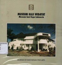 Museum Haji Widayat: Museum Seni Rupa Indonesia | Museum Of Indonesian Fine Arts