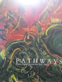 Pathways. Works by Indonesian and Thai Artist