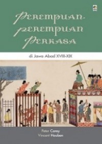Perempuan-perempuan Perkasa di Jawa Abad XVIII-XIX
