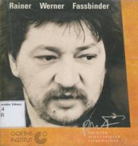 Rainer Werner Fassbinder : Writer, Aktor, Filmmaker 1945-1982
