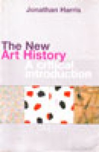 THE NEW ART HISTORY: A Critical Introduction