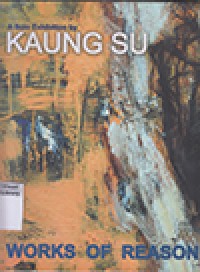 Kaung Su: Works Or Reason