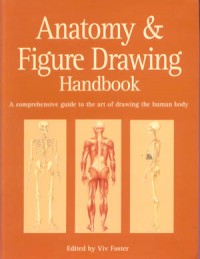Anatomy & Figure Drawing Handbook, a Comprehensive Guide to the Art of Drawing the Human Body