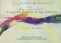 Inspirational Moments in Aquarelle: an aquarelle exhibition by Agus Budiyanto