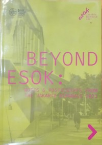 Beyond Esok: Notes & Postscript from The Jakarta Biennale 2021