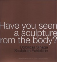Image of Have you seen a sculpture from the body?