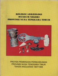 Koleksi Arkeologi Museum Negeri, Provinsi Nusa Tenggara Timur