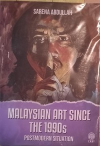 Malaysian Art Since the 1990s: Postmodern Situation