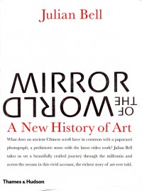 MIRROR OF THE WORLD A New History of Art