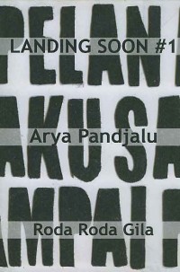 LANDING SOON #1 - Arya Pandjalu : Roda Roda Gila