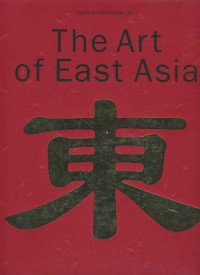ART OF EAST ASIA, THE:
