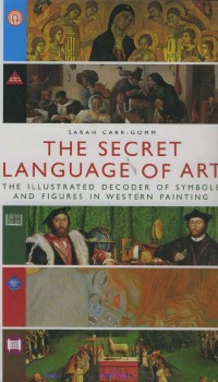 Image of SECRET LANGUAGE OF ART, THE: The Illustrated Decoder of Symbols and Figures in western Painting