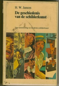 De Geschiedenis van de Schilderkunst : van Rotstekening tot Moderne Schilderkunst