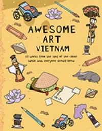 AWESOME ART VIETNAM: 10 WORKS FROM THE LAND OF THE CLEVER TURTLE THAT EVERYONE SHOULD KNOW