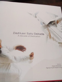 Dedikasi Satu Dekade : A Decade of Dedication