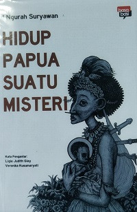 Hidup Papua Suatu Misteri