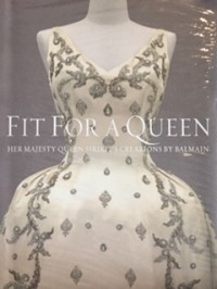 Fit For a Queen: Her Majesty Queen Sirikit's Creations by Balmain