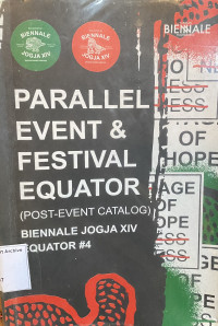 Biennale Jogja XIV Equator #4: Parallel Event & Festival Equator (Post-Event Catalog)