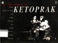 Ketoprak The Politics of the Past in the Present - Day Java